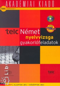 Doba Dra   (Szerk.) - Telc - Nmet nyelvvizsga gyakorlfeladatok