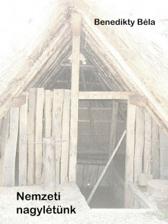 Benedikty Béla - Nemzeti nagylétünk