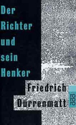 Friedrich Drrenmatt - Der Richter und sein Henker