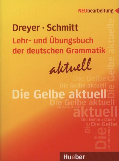 Hilke Dreyer - Richard Schmitt - Lehr-und Übungsbuch der deutschen Grammatik aktuell