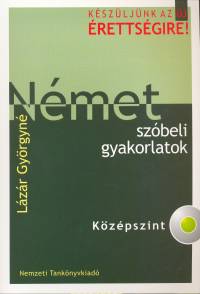 Lzr Gyrgyn - Nmet szbeli gyakorlatok - Kzpszint