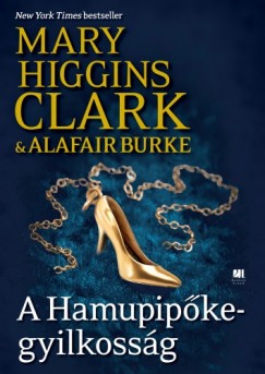 , Alafair Burke Mary Higgins Clark - A Hamupipke-gyilkossg - A gyan rnykban 2.