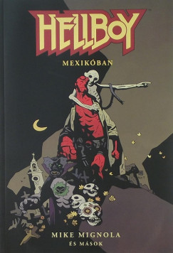 Mike Mignola - Hellboy: Mexikban