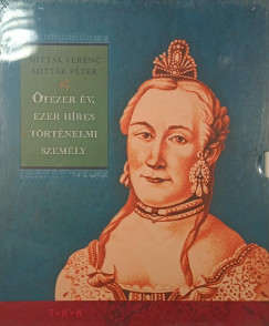 Mitták Péter - Mitták Ferenc - Ötezer év, ezer híres történelmi személy