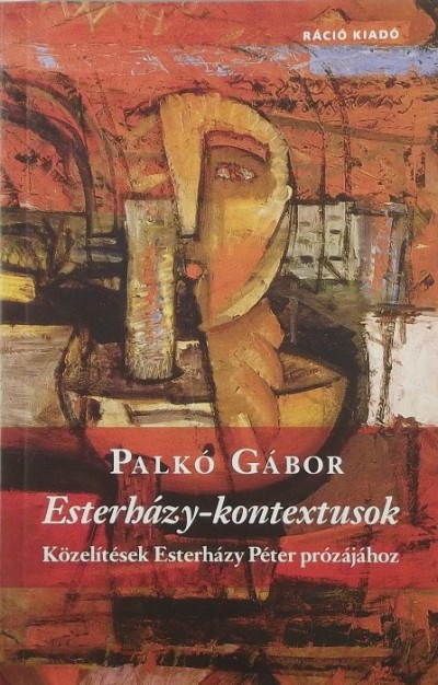 Palkó Gábor - Esterházy-kontextusok