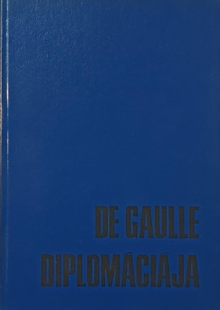 Salgó László - De Gaulle diplomáciája