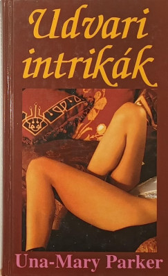 Una-Mary Parker - Udvari intrik�k