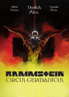 Dudich �kos - Gaunder �ron - Metz Ferenc - Rammstein - Circus Germanicus