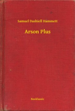 Samuel Dashiell Hammett - Arson Plus