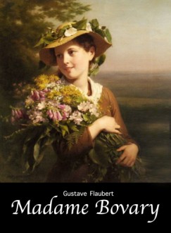 Gustave Flaubert - Madame Bovary