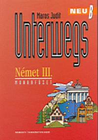 Maros Judit - Unterwegs Neu B - Nmet III.