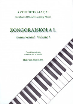 Hunyadi Zsuzsanna - A zenerts alapjai - Zongoraiskola I.