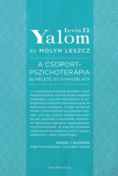 Molyn Leszcz - Irvin D. Yalom - A csoportpszichoterápia elmélete és gyakorlata