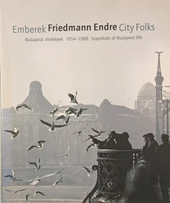 Friedmann Endre - Emberek / City Folks