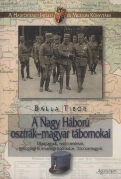 Balla Tibor - A Nagy Hbor osztrk-magyar tbornokai