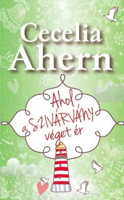 Cecelia Ahern - Ahol a szivrvny vget r