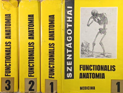Szentgothai Jnos - Functionalis anatomia I-III.