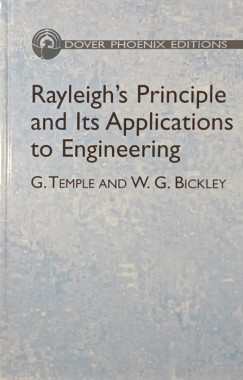 W. G. Bickley - G. Temple - Rayleighs Principle and Its Applications to Engineering