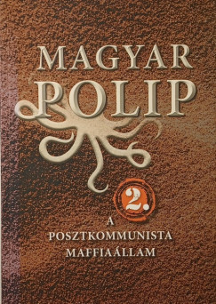 Magyar Bálint   (Szerk.) - Vásárhelyi Júlia   (Szerk.) - Magyar polip 2.