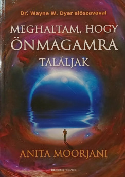 Anita Moorjani - Meghaltam, hogy �nmagamra tal�ljak