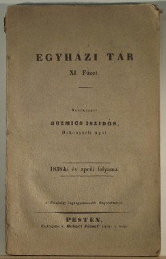 Guzmics Iszidr  (Szerk.) - Egyhzi tr XI. Fzet