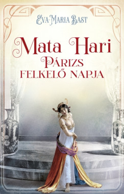 Eva-Maria Bast - Mata Hari  Prizs felkel napja
