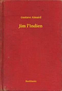 Gustave Aimard - Jim l'Indien
