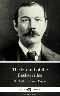 Arthur Conan Doyle - The Hound of the Baskervilles by Sir Arthur Conan Doyle (Illustrated)