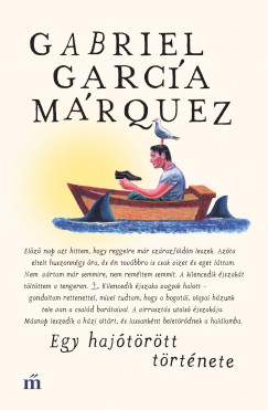 Gabriel García Márquez - Egy hajótörött története