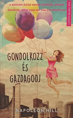 Napoleon Hill - Gondolkozz s gazdagodj