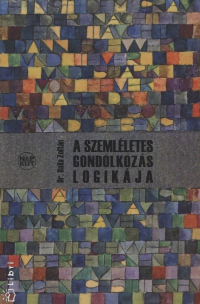 Balla László - A szemléletes gondolkodás logikája