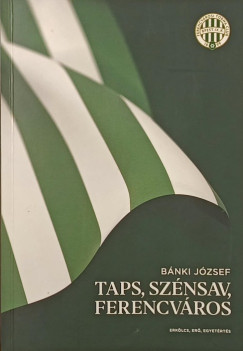 Bnki Jzsef - Taps, sznsav, Ferencvros