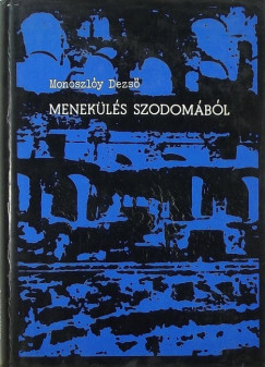 Monoszly Dezs - Menekls Szodombl (dediklt)