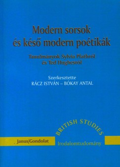 Bkay Antal   (Szerk.) - Rcz Istvn   (Szerk.) - Modern sorsok s ks modern potikk