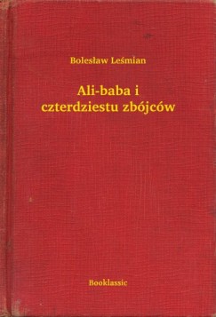 Boles�aw Le�mian - Ali-baba i czterdziestu zb�jc�w