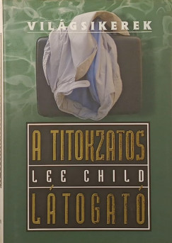 Lee Child - A titkzatos l�togat�