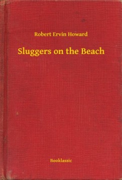 Robert Ervin Howard - Sluggers on the Beach