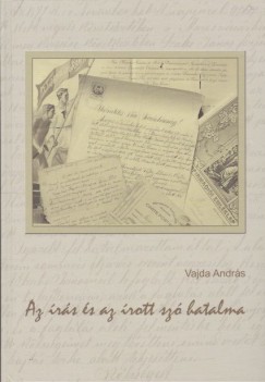 Vajda Andrs - Az rs s az rott sz hatalma