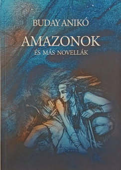 Buday Anikó - Amazonok