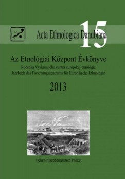 Liszka Jzsef   (Szerk.) - Az Etnolgiai Kzpont vknyve 15.