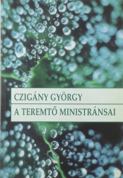 Czigány György - A Teremtõ ministránsai