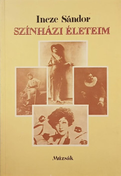 Incze S�ndor - Sz�nh�zi �leteim