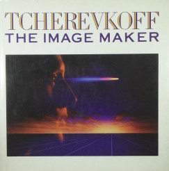 Michel Tcherevkoff - Tcherevkoff - The Image Maker