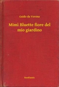 Guido Da Verona - Mimi Bluette fiore del mio giardino