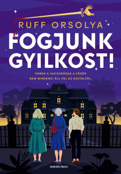 Ruff Orsolya - Fogjunk gyilkost!