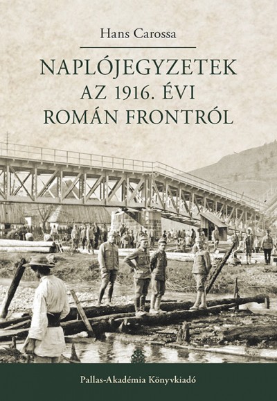 Hans Carossa - Naplójegyzetek az 1916. évi román frontról