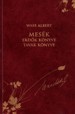 Wass Albert - Nagy Pl   (Szerk.) - Mesk - Erdk knyve / Tavak knyve