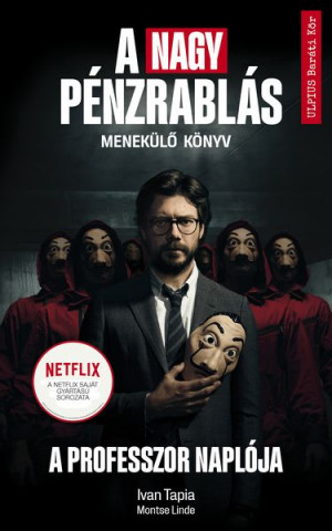 Montse Linde - Ivan Tapia - A nagy p�nzrabl�s - A professzor napl�ja