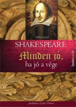 William Shakespeare - Shakespeare William - Minden j, ha j a vge