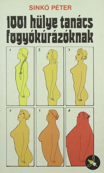 Sinkó Péter - 1001 hülye tanács fogyókúrázóknak